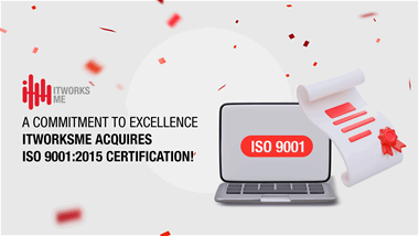 ITWORKS ME Acquires ISO 9001:2015 Certification: A Commitment to Excellence