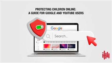 Protecting Children Online: A Guide for Google and YouTube Users​