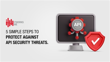 Five Simple Steps to Secure Your APIs and Protect Your Business